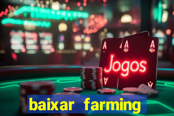 baixar farming simulator 18 dinheiro infinito